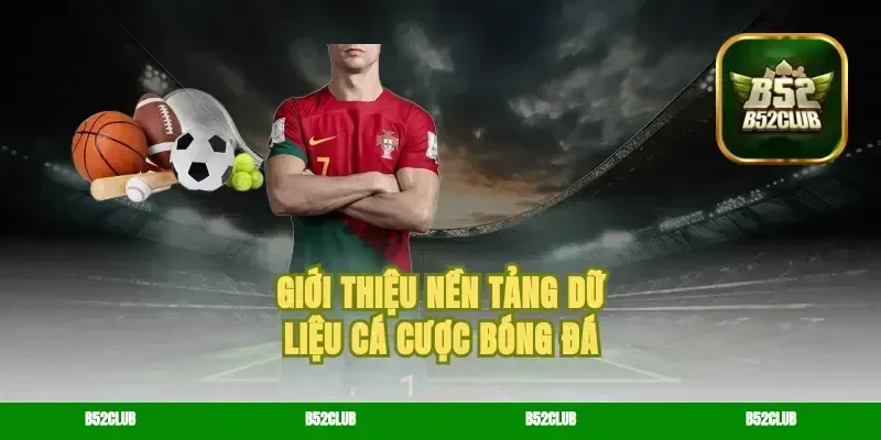 Giới thiệu nền tảng dữ liệu cá cược bóng đá