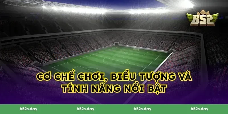 Cơ chế chơi, biểu tượng và tính năng nổi bật